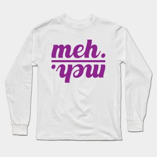 meh. Long Sleeve T-Shirt